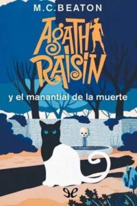 agatha raisin y el manantial de la muerte detective agatha raisin 7