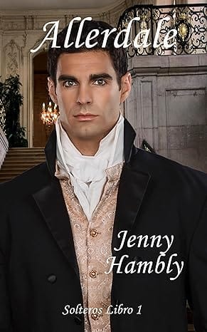 Allerdale: Un Romance de la Regencia (Solteros 1)