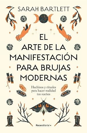 El arte de la manifestación para brujas modernas