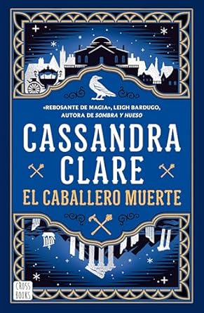 El caballero muerte (Las crónicas de Castelana 1)