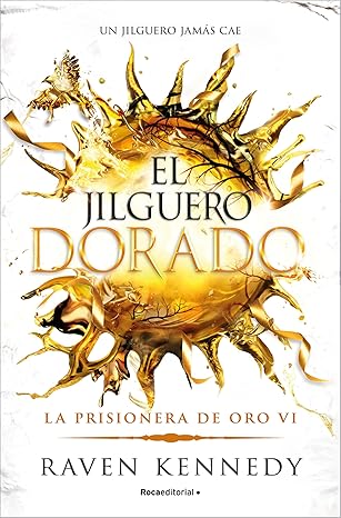 El jilguero dorado (La Prisionera de Oro 6)
