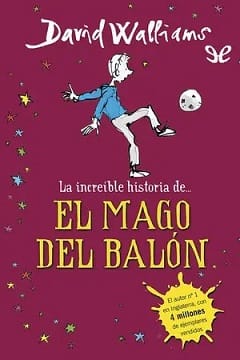 El mago del balón (La increíble historia de… #1) – David Walliams