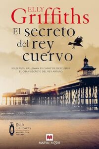 el secreto del rey cuervo la serie de ruth galloway 5