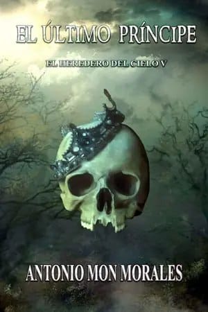 El último príncipe (El heredero del cielo #5)