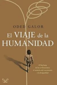 el viaje de la humanidad oded galor libro gratis
