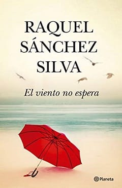 El viento no espera – Raquel Sánchez Silva