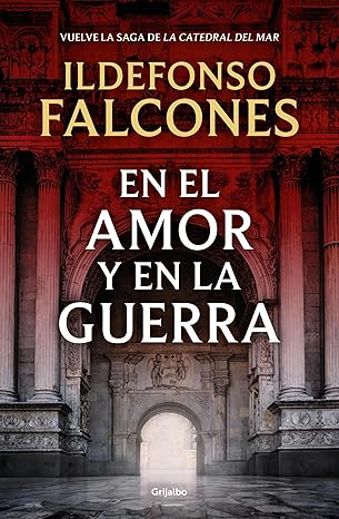 En el amor y en la guerra (La catedral del mar 3)