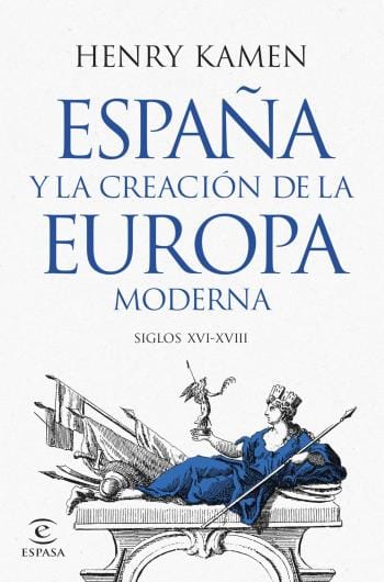España y la creación de la Europa moderna: Siglos XVI-XVIII