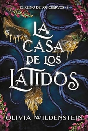 La casa de los latidos (El reino de los cuervos 2)