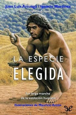 La especie elegida – Ignacio Martínez y Juan Luis Arsuaga