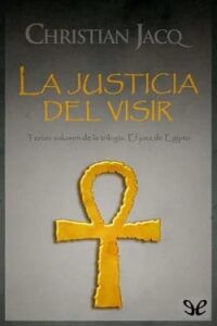 la justicia del visir el juez de egipto 3 christian jacq