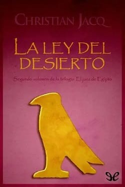 La ley del desierto (El juez de Egipto #2) – Christian Jacq