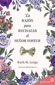 la razon para rechazar al senor foster los irresistibles beau 6 ruth m lerga