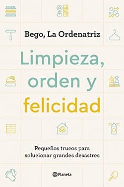 Limpieza, orden y felicidad – Bego la Ordenatriz
