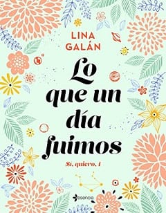 Lo que un día fuimos (Sí, quiero #1) – Lina Galán
