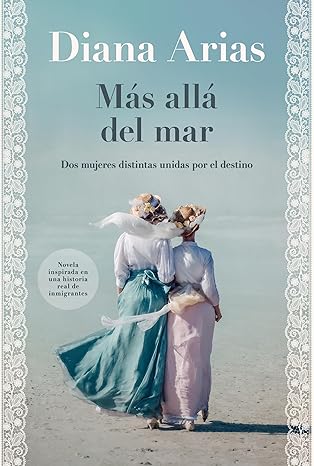 Más allá del mar: Dos mujeres distintas unidas por el destino