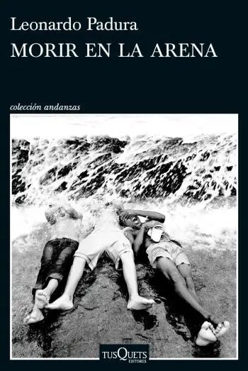 Morir en la arena (Mario Conde 9)