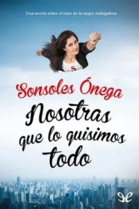 nosotras que lo quisimos todo