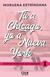 tu a chicago yo a nueva york un sport romance muy ardiente 1
