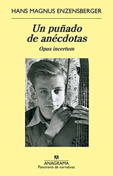 Un puñado de anécdotas – Hans Magnus Enzensberger