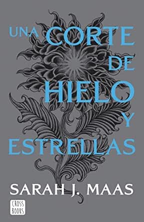 Una corte de hielo y estrellas (Una corte de rosas y espinas #4)