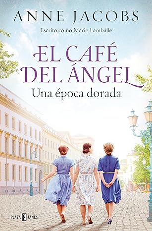 Una época dorada (El Café del Ángel 5)