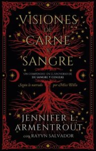 visiones de carne y sangre de sangre y cenizas 5 5 jennifer l armentrout rayvn salvador